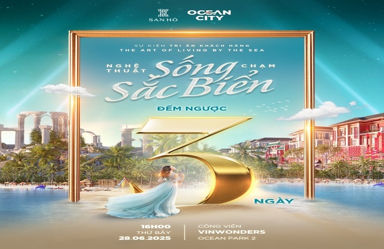 ĐẾM NGƯỢC 3 NGÀY TỚI SỰ KIỆN TRI ÂN KHÁCH HÀNG & MỞ BÁN KHU SAN HÔ - THE ART OF LIVING BY THE SEA