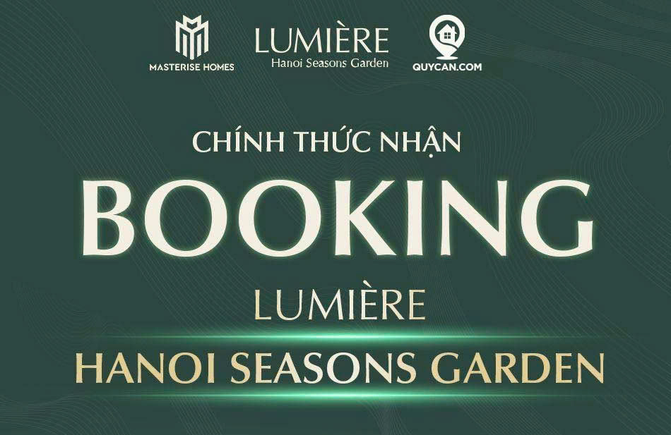QUYCAN.COM CHÍNH THỨC MỞ CỔNG BOOKING DỰ ÁN LUMIERE HANOI SEASONS GARDEN