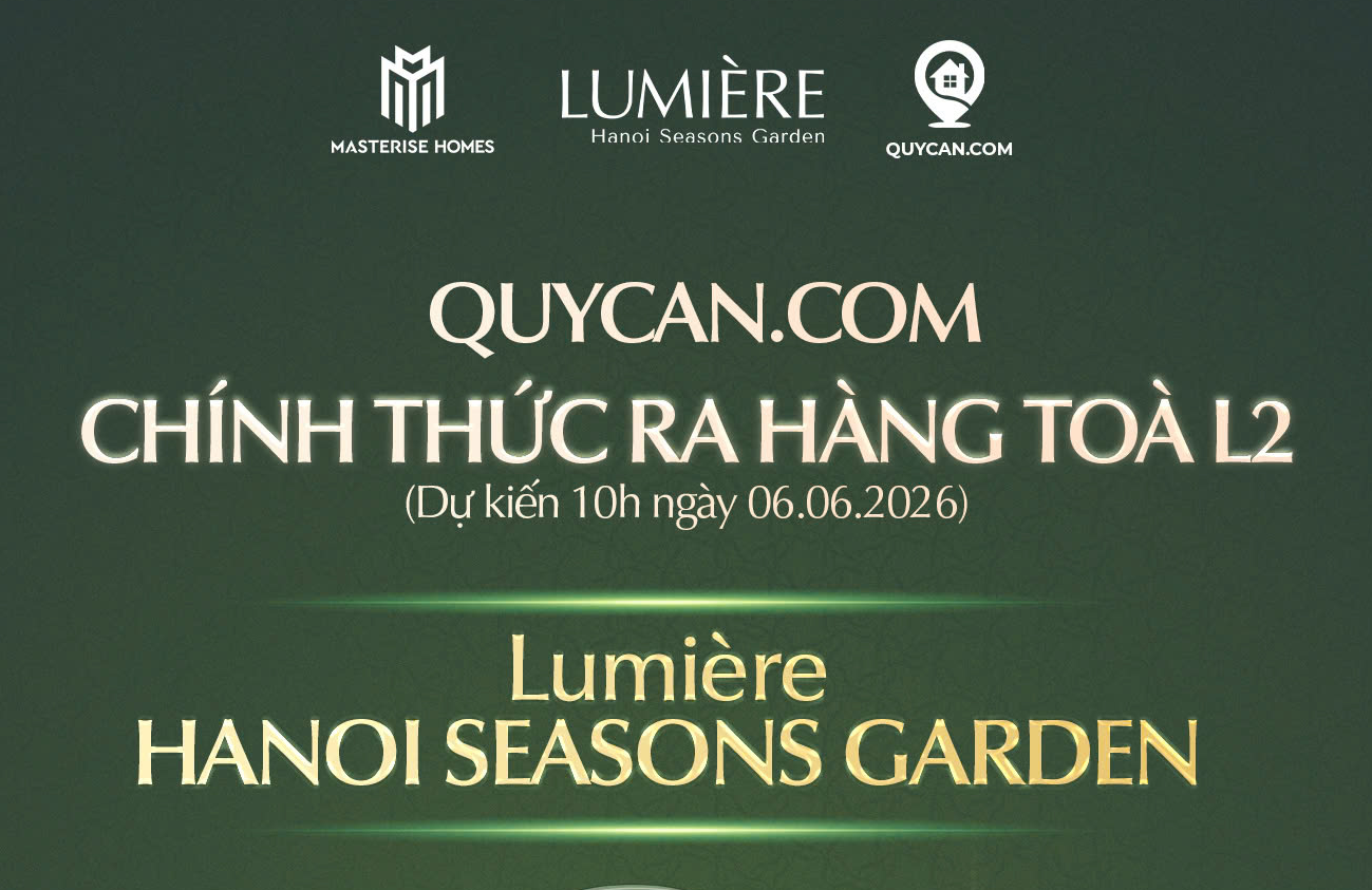 THÔNG BÁO MỚI NHẤT: TÒA L2 LUMIÈRE HANOI SEASON GARDEN SẮP CHÍNH THỨC RA HÀNG