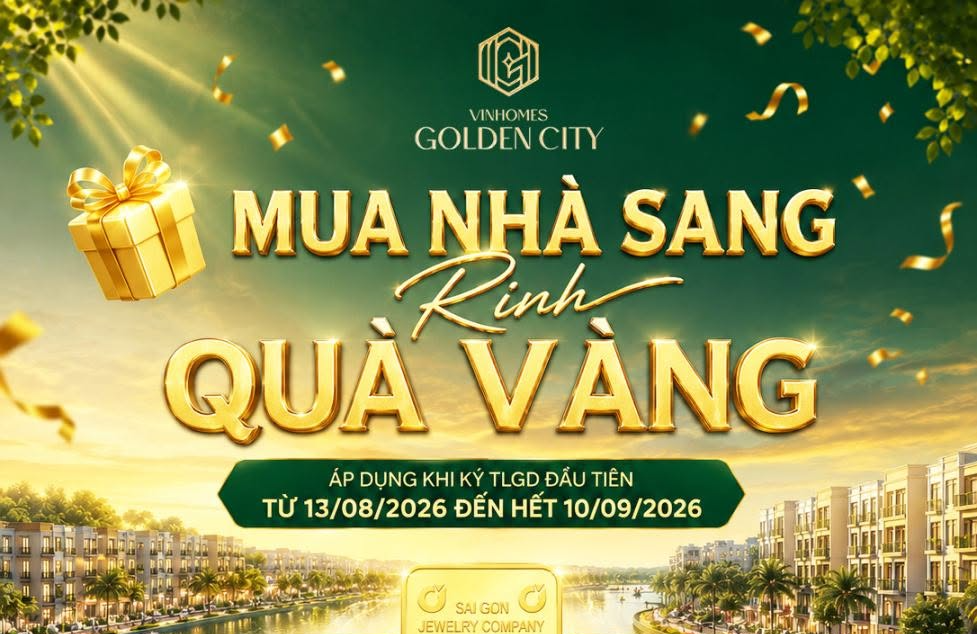 [VINHOMES GOLDEN CITY] MUA NHÀ SANG – RINH QUÀ VÀNG