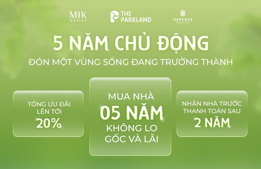 [THE PARKLAND] 05 NĂM CHỦ ĐỘNG – ĐÓN MỘT VÙNG SỐNG ĐANG TRƯỞNG THÀNH