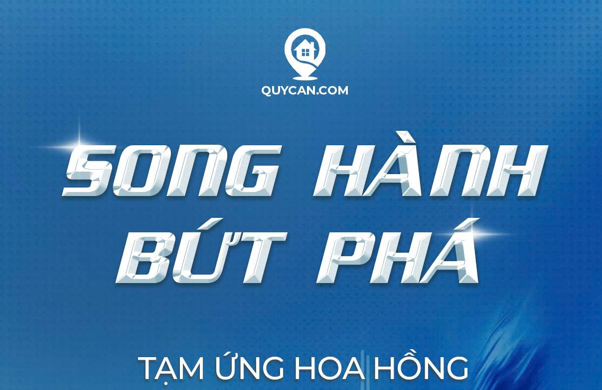 [QUYCAN.COM]  SONG HÀNH BỨT PHÁ – LOẠT ĐẶC QUYỀN MỚI DÀNH CHO SALE & CTV