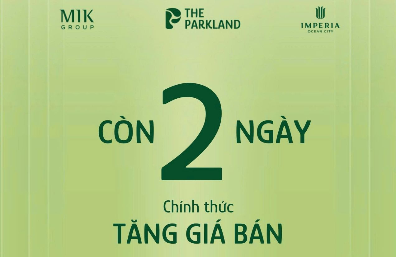 [THE PARKLAND] THÔNG BÁO TĂNG GIÁ BÁN DỰ ÁN THE PARKLAND