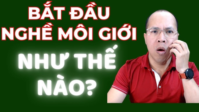 Bắt đầu với nghề môi giới bất động sản như thế nào?